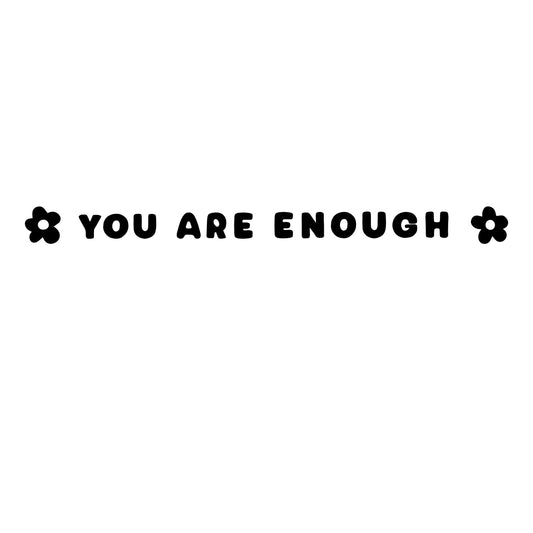 You Are Enough Sticker
